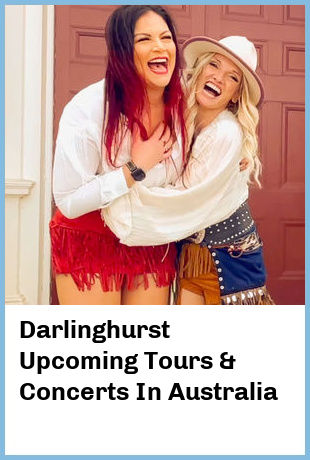 Darlinghurst Upcoming Tours & Concerts In Australia