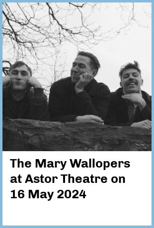 The Mary Wallopers at Astor Theatre in Perth