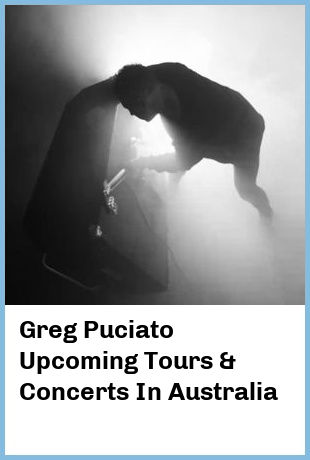 Greg Puciato Upcoming Tours & Concerts In Australia