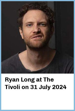 Ryan Long at The Tivoli in Fortitude Valley