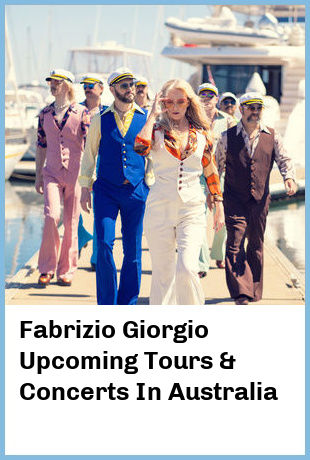 Fabrizio Giorgio Upcoming Tours & Concerts In Australia