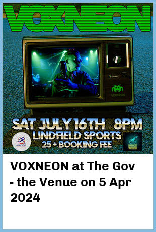 VOXNEON at The Gov - the Venue in Hindmarsh