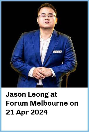 Jason Leong at Forum Melbourne in Melbourne