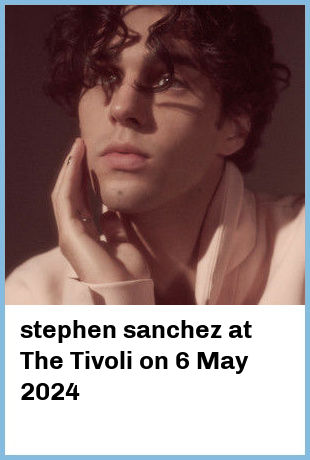 stephen sanchez at The Tivoli in Brisbane