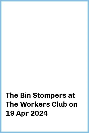 The Bin Stompers at The Workers Club in Fitzroy