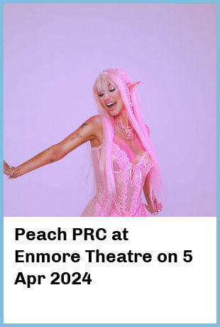 Peach PRC at Enmore Theatre in Newtown