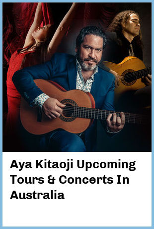 Aya Kitaoji Upcoming Tours & Concerts In Australia