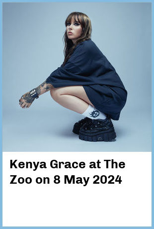 Kenya Grace at The Zoo in Fortitude Valley