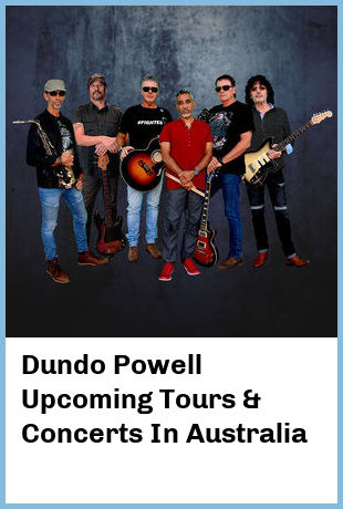 Dundo Powell Upcoming Tours & Concerts In Australia