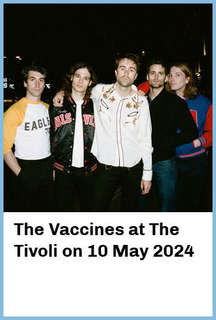 The Vaccines at The Tivoli in Brisbane