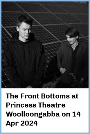 The Front Bottoms at Princess Theatre, Woolloongabba in Brisbane