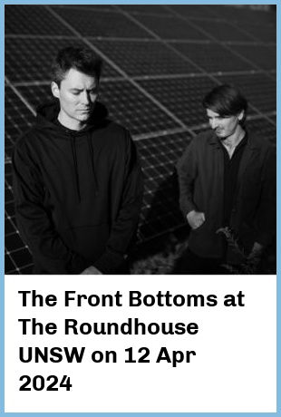 The Front Bottoms at The Roundhouse UNSW in Kensington