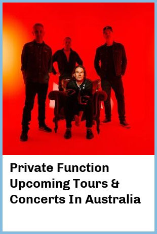 Private Function Upcoming Tours & Concerts In Australia