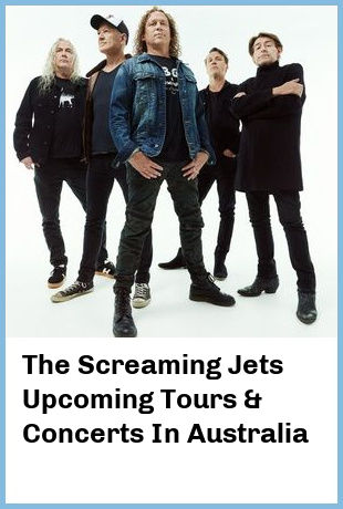 The Screaming Jets Upcoming Tours & Concerts In Australia