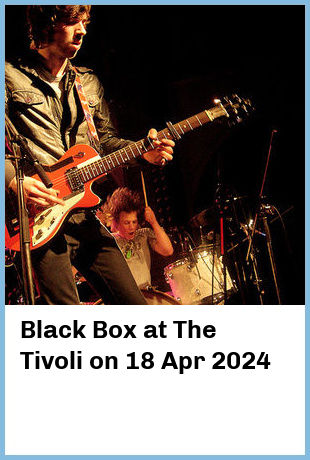 Black Box at The Tivoli in Brisbane