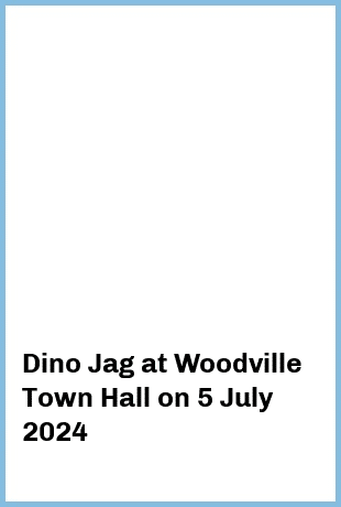 Dino Jag at Woodville Town Hall in Woodville