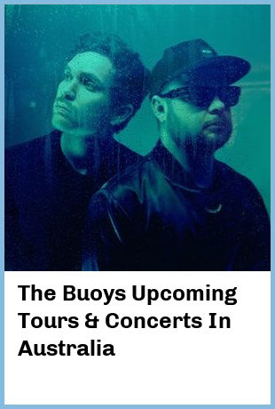 The Buoys Upcoming Tours & Concerts In Australia