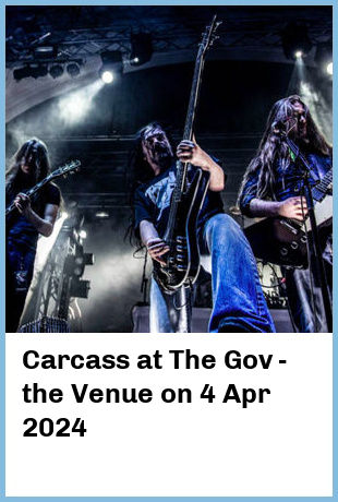 Carcass at The Gov - the Venue in Hindmarsh