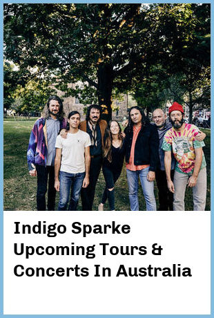 Indigo Sparke Upcoming Tours & Concerts In Australia