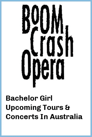 Bachelor Girl Upcoming Tours & Concerts In Australia