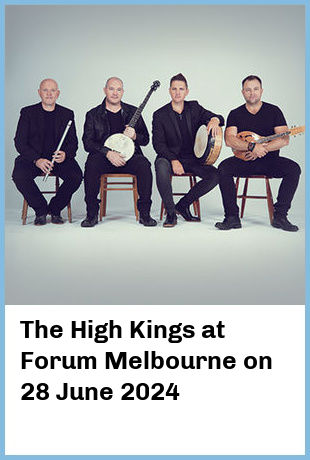 The High Kings at Forum Melbourne in Melbourne