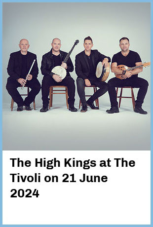 The High Kings at The Tivoli in Brisbane