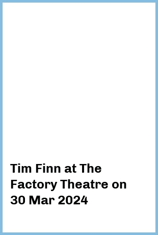 Tim Finn at The Factory Theatre in Marrickville