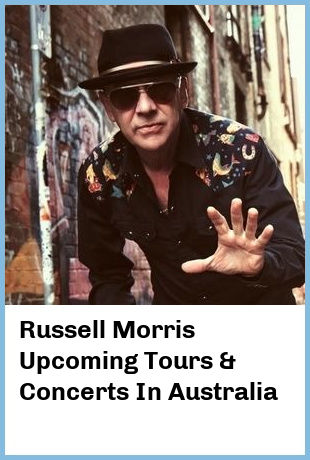 Russell Morris Upcoming Tours & Concerts In Australia