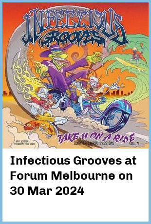 Infectious Grooves at Forum Melbourne in Melbourne