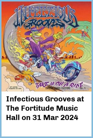 Infectious Grooves at The Fortitude Music Hall in Brisbane