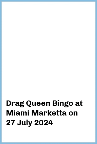 Drag Queen Bingo at Miami Marketta in Gold Coast