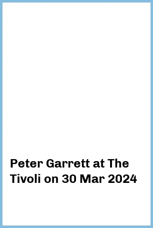 Peter Garrett at The Tivoli in Brisbane