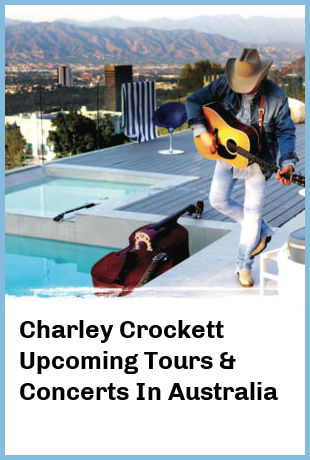 Charley Crockett Upcoming Tours & Concerts In Australia