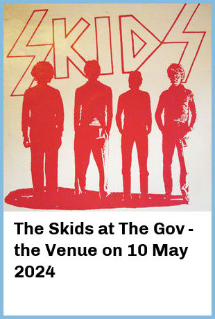 The Skids at The Gov - the Venue in Hindmarsh