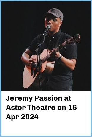 Jeremy Passion at Astor Theatre in Perth