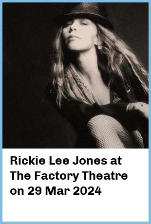 Rickie Lee Jones at The Factory Theatre in Marrickville