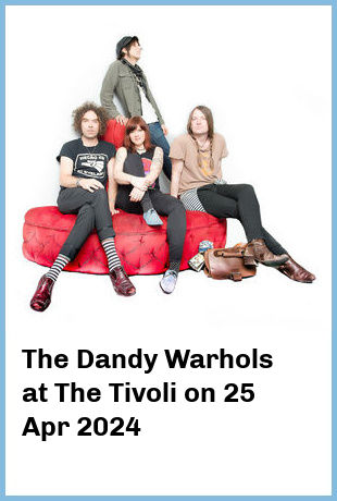 The Dandy Warhols at The Tivoli in Fortitude Valley