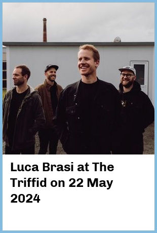 Luca Brasi at The Triffid in Brisbane