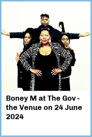 Boney M at The Gov - the Venue in Hindmarsh