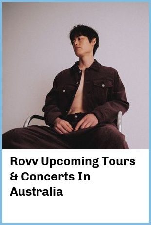 Rovv Upcoming Tours & Concerts In Australia