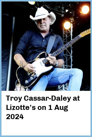 Troy Cassar-Daley at Lizotte's in Lambton