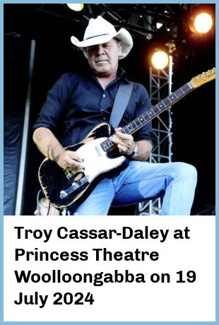 Troy Cassar-Daley at Princess Theatre, Woolloongabba in Brisbane