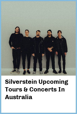 Silverstein Upcoming Tours & Concerts In Australia