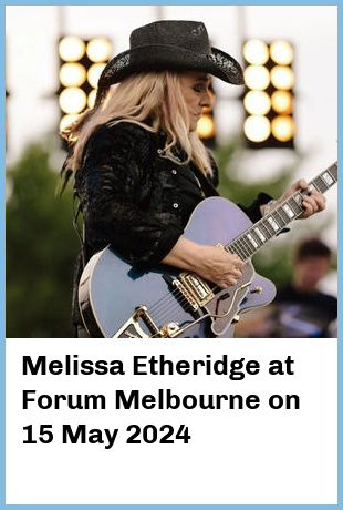 Melissa Etheridge at Forum Melbourne in Melbourne