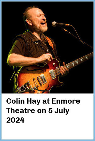 Colin Hay at Enmore Theatre in Sydney