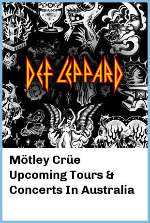 Mötley Crüe Upcoming Tours & Concerts In Australia
