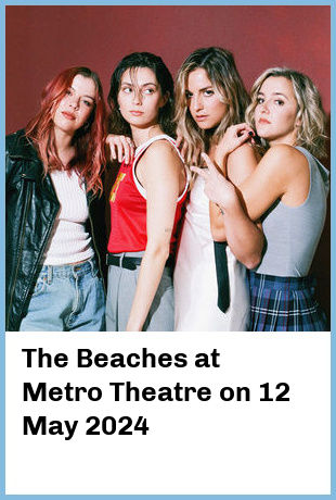 The Beaches at Metro Theatre in Sydney