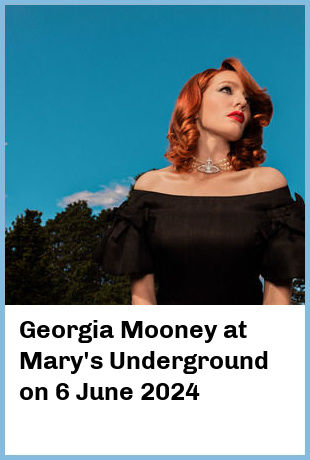 Georgia Mooney at Mary's Underground in Sydney