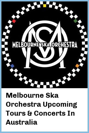 Melbourne Ska Orchestra Upcoming Tours & Concerts In Australia