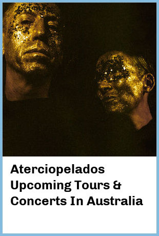 Aterciopelados Upcoming Tours & Concerts In Australia